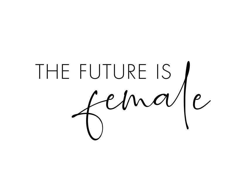 The Future is Female