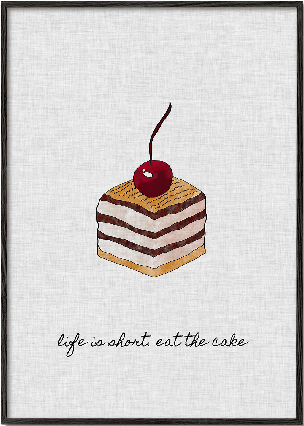 Life is short. Eat the cake