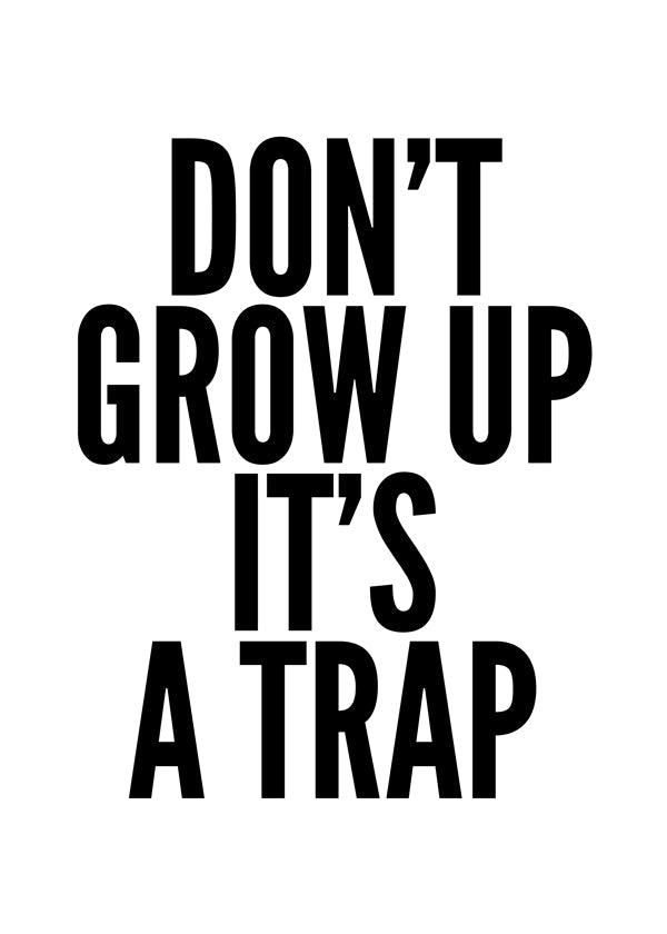 Don’t Grow Up