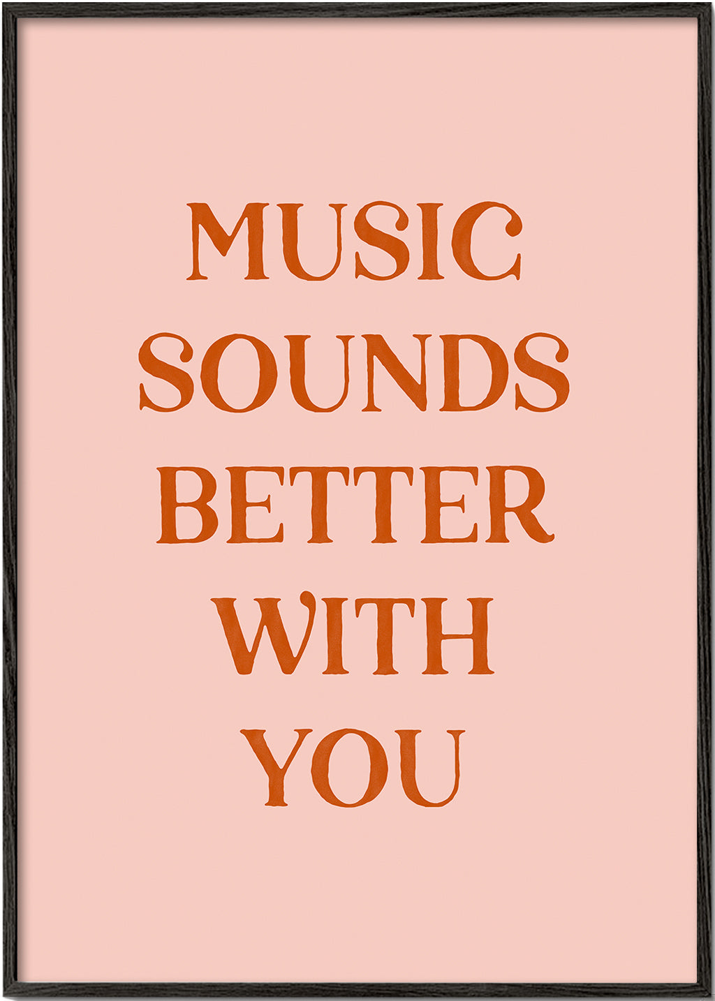 Music sounds better with you