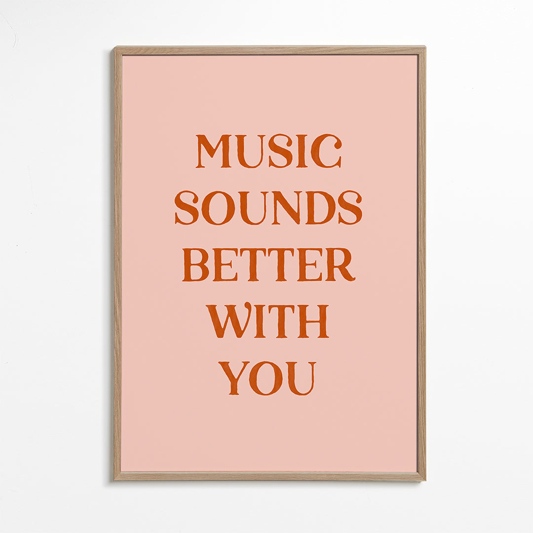 Music sounds better with you