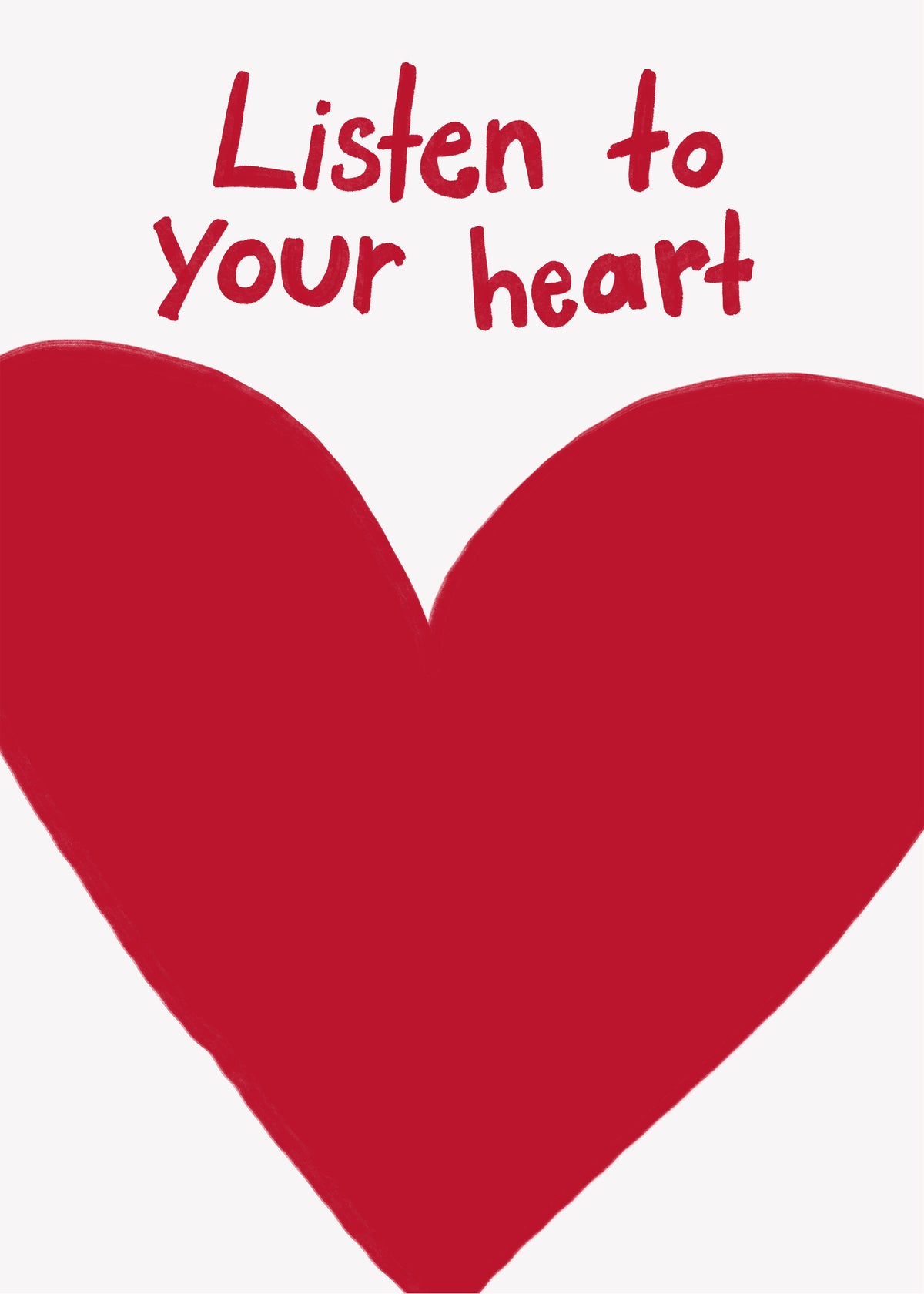 Listen To Your Heart - Unframed art print