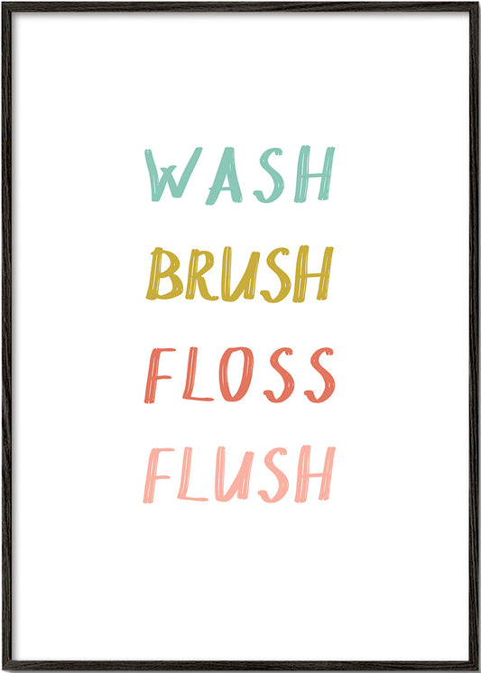 Wash Brush Floss Flush Quote