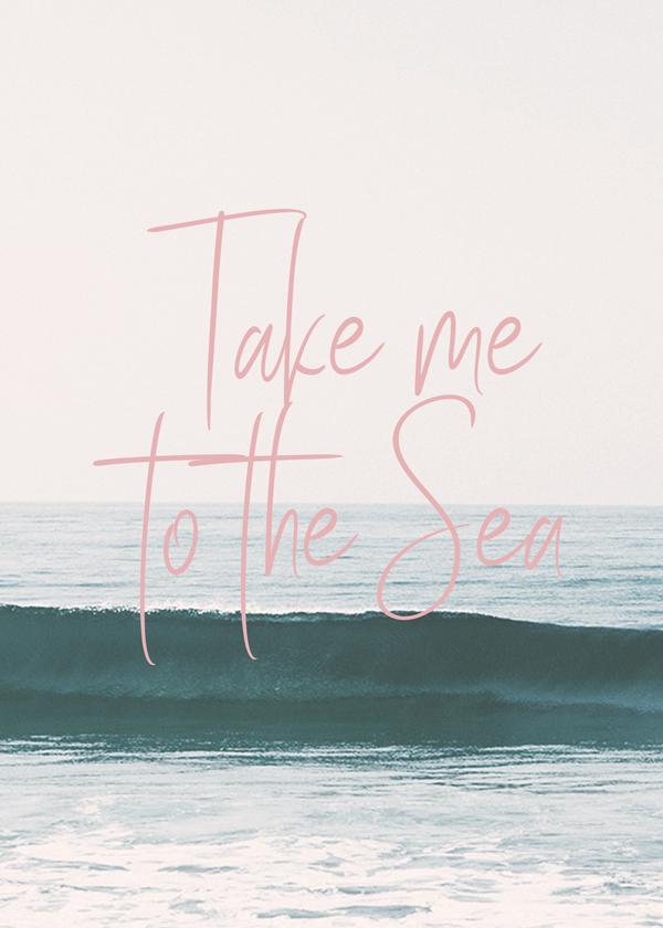 Take me to the sea