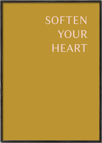 Soften your heart