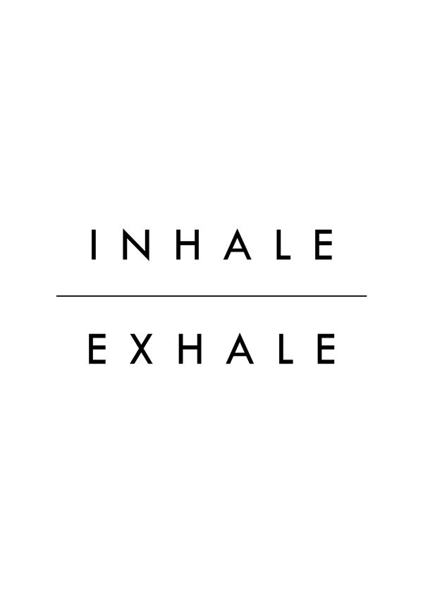 Inhale Exhale