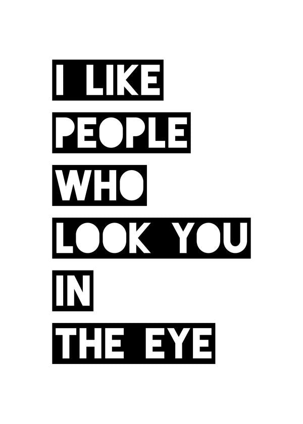 I like people who look you in the eye