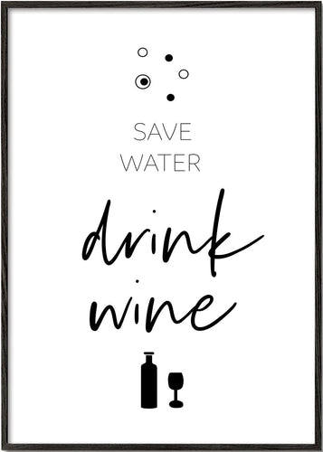 SAVE WATER – DRINK WINE