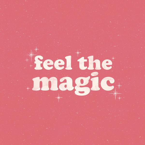 Feel The Magic - Pink - Square