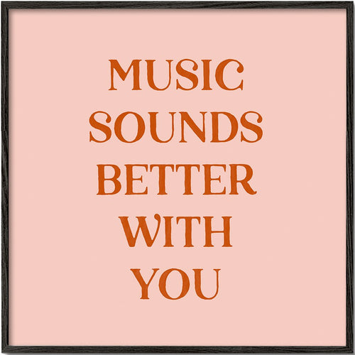 Music sounds better with you - Square